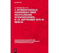 7. Internationale Konferenz über Nichtlineare Schwingungen, 8.-13. September 1975 in Berlin: Band I, 1: Analytische Theorie. Qualitative Theorie und ... Naturwissenschaften, Technik, 1977,3)