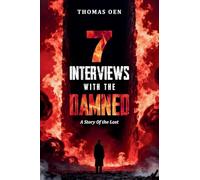 7 Interviews with the Damned