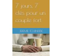 7 jours, 7 clés pour un couple fort