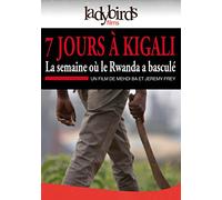 7 jours à kigali : la semaine où le rwanda a basculé [Francia] [DVD]