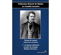 7 - La fausse maîtresse - La paix du ménage - Madame Firmiani - Collection Honoré de Balzac - La Comédie humaine - Études de mœurs - Scènes de la vie privée - Éditions Ararauna: Texte intégral