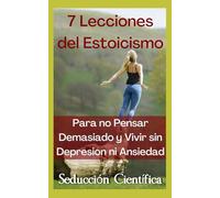 7 Lecciones del Estoicismo Para no Pensar Demasiado y Vivir sin Depresión ni Ansiedad