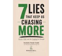 7 Lies That Keep Us Chasing More: Desire, Debt and the Longing for Enough (Fresh Eyes Discipleship Series)