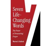 7 Life-Changing Words: The Power of Persevering Prayer