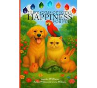 7 Life Gems of Total Happiness: For Pets