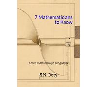 7 Mathematicians To Know: Learn math through biography