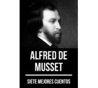 7 Mejores Cuentos De Alfred De Musset (ebook)