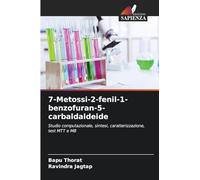 7-Metossi-2-fenil-1-benzofuran-5-carbaldaldeide: Studio computazionale, sintesi, caratterizzazione, test MTT e MB