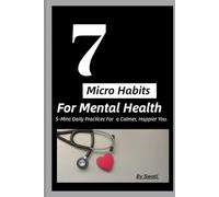 7 Micro Habits For Mental Health: 5-Mins Daily Practices For Calmer, Happier You