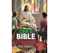 7-MINUTE GEN Z BIBLE STORIES FOR TEENS: Inspirational Lessons From The Old And New Testament With Practice Questions And Pictures