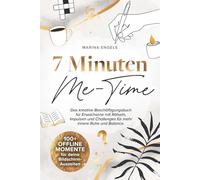 7 Minuten Me-Time: 100+ Offline Momente für deine Bildschirm-Auszeiten. Das kreative Beschäftigungsbuch für Erwachsene mit Rätseln, Impulsen und Challenges für mehr innere Ruhe und Balance.