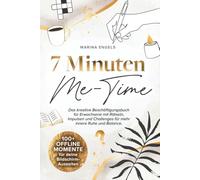 7 Minuten Me-Time: 100+ Offline Momente für deine Bildschirm-Auszeiten. Das kreative Beschäftigungsbuch für Erwachsene mit Rätseln, Impulsen und Challenges für mehr innere Ruhe und Balance.
