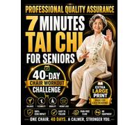 7 Minutes Tai Chi for Seniors: 40-Day Tai Chi Chair Workout Challenge for Elderly - 40 Seated Chair Exercises Chart for Balance, Flexibility, Mobility & Weight Loss