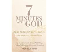 7 Minutes With God - Book 5: Reset Your Mindset: From Survival to Transformation (7 MINUTES WITH GOD: 7 BOOK SERIES)
