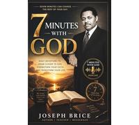 7 Minutes With God: Strengthen Your Faith and Transform Your Life