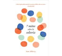 7 mitos sobre la soltería