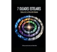 7 Oleadas Estelares/ Semillas de la Evolución Humana