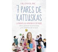 7 pares de katiuskas: la maravillosa aventura de ser madre: Cómo gestionar las emociones y los calcetines de tus hijos (Obras diversas)