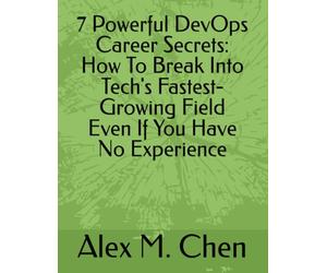 7 Powerful DevOps Career Secrets: How To Break Into Tech's Fastest-Growing Field Even If You Have No Experience