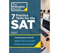 7 Practice Tests for the Sat, 2027: In-Book + Online Practice Tests for Your Top Score (College Test Preparation)