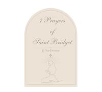 7 Prayers of Saint Bridget: 12 Year Devotion