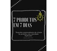 7 Produtos Em 7 Dias (ebook)