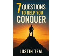 7 Questions To Help You Conquer