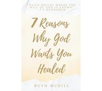 7 Reasons Why God Wants You Healed