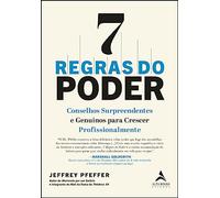 7 regras do poder. conselhos surpreendentes e genuinos para crescer profissionalmente (Em Portugues do Brasil)