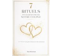7 Rituel pour renforcer notre couple: Livre de couple à remplir à deux. Des activités guidées pour renforcer votre lien, vous reconnecter et vous choisir à nouveau. Le cadeau parfait pour les couples.