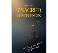 7 Sacred Sentences to Bring You Back to Yourself