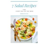 7 Salad Recipes for Every Day of The Week