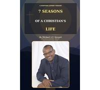 7 Season of a Christian's Life: How God Shapes the Believer Through Every Season of Life
