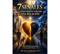 7 SEÑALES CUANDO DIOS NO APRUEBA UNA RELACIÓN: Discerniendo lo que sientes… para no perder lo que eres (Escuela del Espíritu)