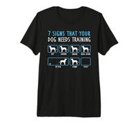 7 señales de Que tu Perro Necesita Entrenamiento Divertido Humor sarcástico para Mascotas Camiseta Premium