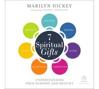 7 Spiritual Gifts: Understanding Your Purpose and Destiny (the Motivational Gifts: Serving, Teaching, Prophecy, Exhortation, Giving, Organization, and Mercy)