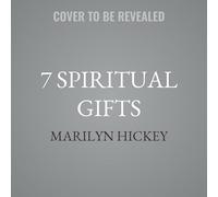 7 Spiritual Gifts: Understanding Your Purpose and Destiny (the Motivational Gifts: Serving, Teaching, Prophecy, Exhortation, Giving, Organization, and Mercy)