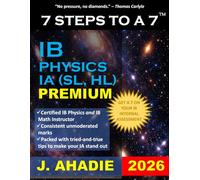 7 Steps to a 7: IB Physics SL, HL Internal Assessment IA 2026 How to Write IB Physics IA, IB Physics IA Examples, IB Physics Internal Assessment SL HL, IB Physics IA Ideas