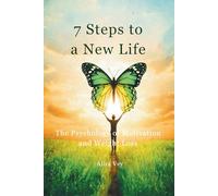 7 Steps to a New Life: The Psychology of Motivation and Weight Loss