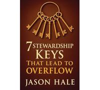 7 Stewardship Keys That Lead To Overflow