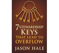 7 Stewardship Keys That Lead To Overflow