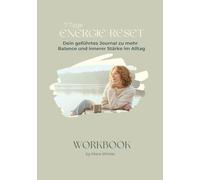 7 Tage Energie-Reset: Dein geführtes Journal zu mehr Balance und innerer Stärke im Alltag