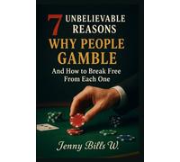 7 Unbelievable Reasons Why People Gamble And How to Break Free From Each One