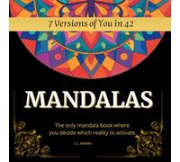 7 Versions of You in 42 MANDALAS: The Only Mandala Book Where You Decide Which Reality to Activate.