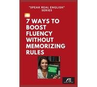 7 Ways to Boost Fluency Without Memorizing Rules