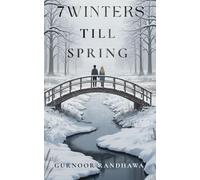 7 Winters Till Spring