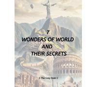 7 Wonders of World and Their Secrets: An Interactive Activity Book for Kids with Fun Stories, Amazing Facts, Coloring Pages, Mazes, and Explorer Worksheets