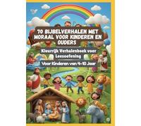 70 Bijbelverhalen met Moraal voor Kinderen en Ouders | Kleurrijk Verhalenboek voor Leesoefening | Voor Kinderen van 4-10 Jaar