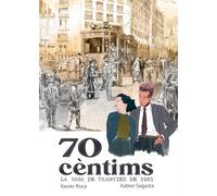 70 Cèntims. La vaga de tramvies de 1951. Còmic de tapa tova. Protesta ciutadana contra el franquisme a Barcelona. +16 anys (Kairat)
