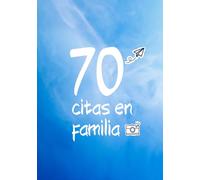 70 Citas en familia: Albúm fotográfico 7 x 10 pulgadas - Lista de actividades para compartir en familia - Cada página es una aventura a realizar - Colección familiar